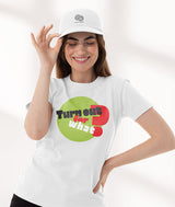 Turn Out For What Tee