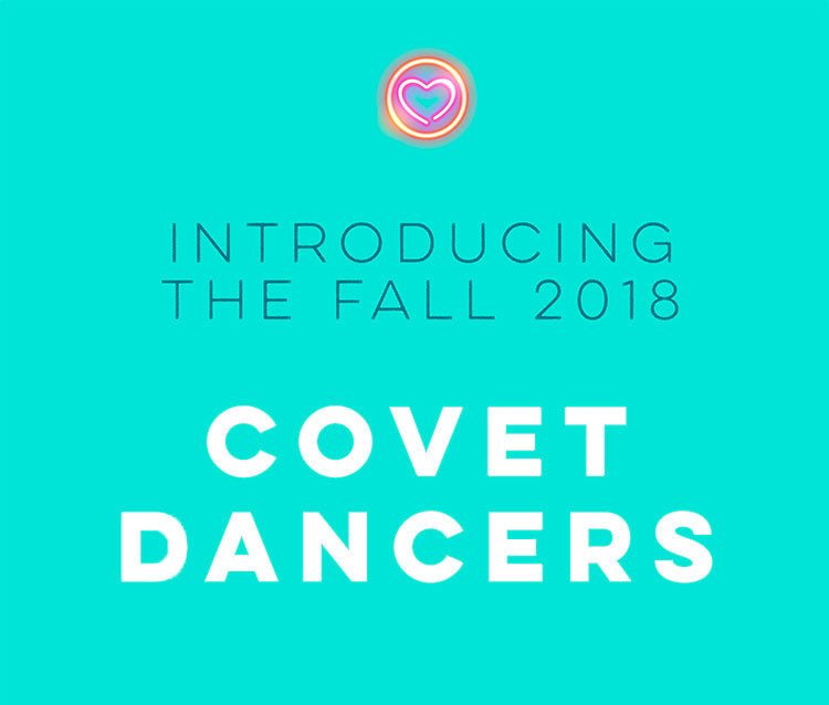 Introducing Our Fall 2018 Covet Dancers