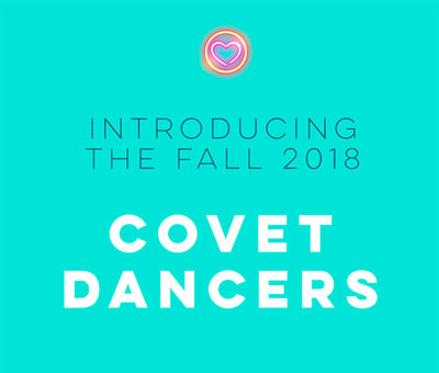 Introducing Our Fall 2018 Covet Dancers
