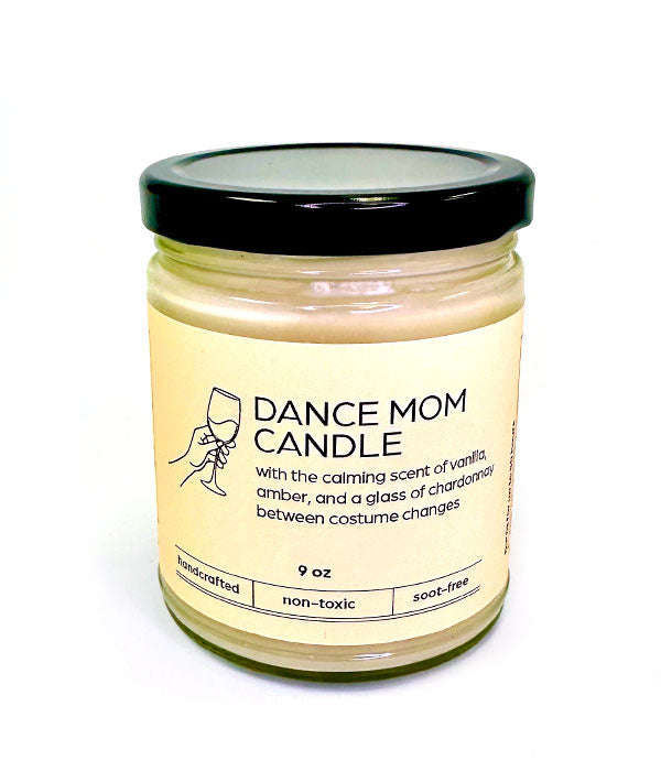 Dance Mom Candle for relaxing after dance competitions