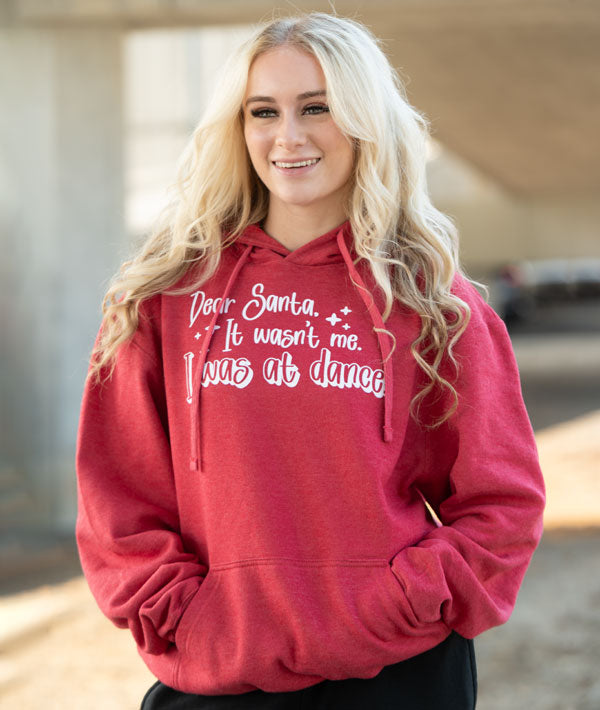 "Dear Santa, It Wasn't Me" Hoodie for dancers