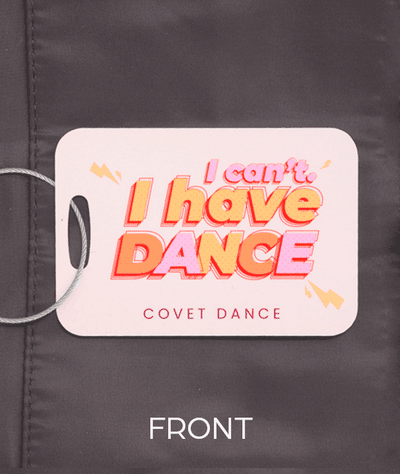 Front and back of "I Can't, I Have Dance" aluminum luggage tag