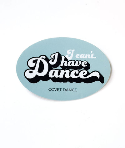 I can't, I have Dance! funny sticker dedicated practice practiced joke saying busy