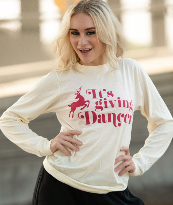 It's giving...DANCER long sleeve t-shirt