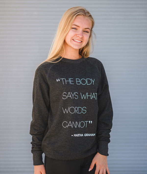 Martha Graham quote on charcoal sweatshirt