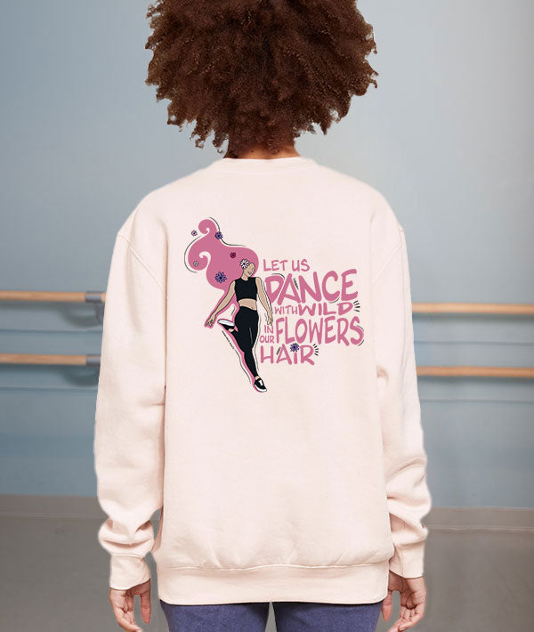 Wildflowers Dance Quote Crewneck Sweatshirt